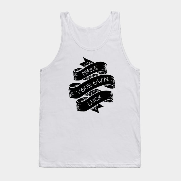 Own Luck Tank Top by Woah_Jonny